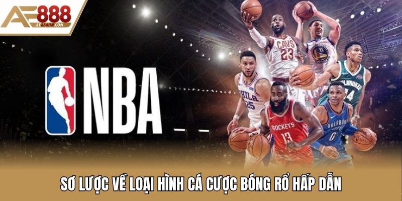 Sơ lược về loại hình cá cược bóng rổ hấp dẫn