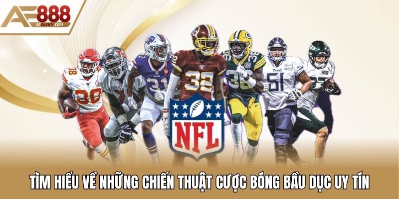 Tổng hợp những chiến thuật cá cược bóng bầu dục từ AE888