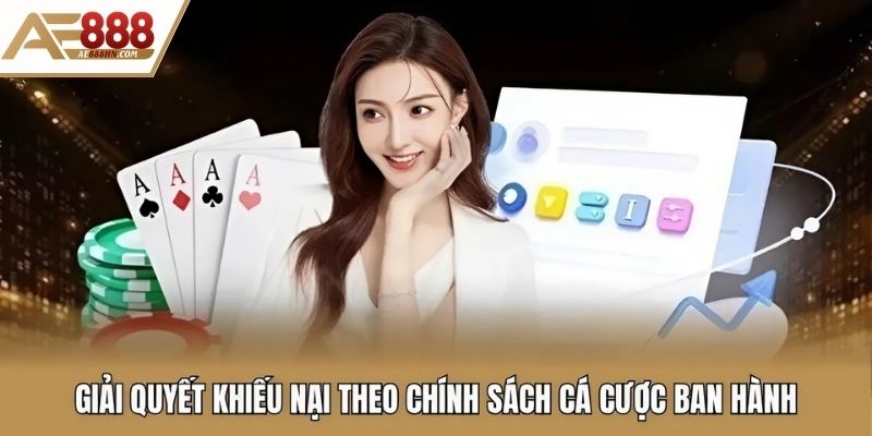 Giải quyết khiếu nại theo chính sách cá cược ban hành