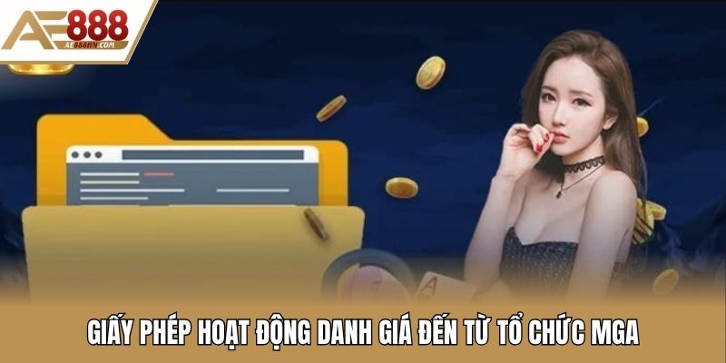 Giấy phép hoạt động danh giá đến từ tổ chức MGA