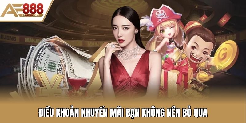 Điều khoản khuyến mãi bạn không nên bỏ qua