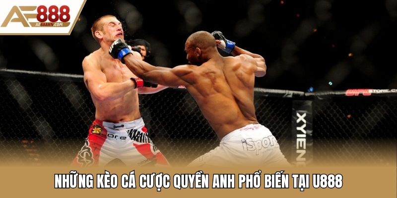 Các kèo cược quyền anh phổ biến hiện nay tại nhà cái