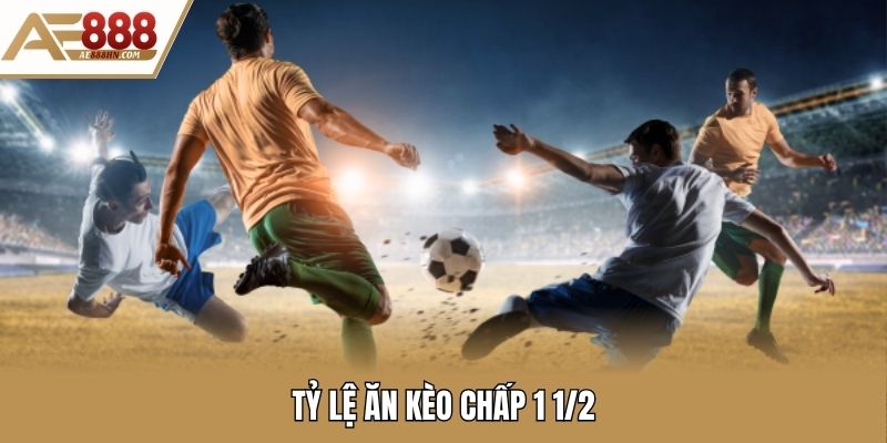 Kinh nghiệm bet kèo chấp 1 1/2