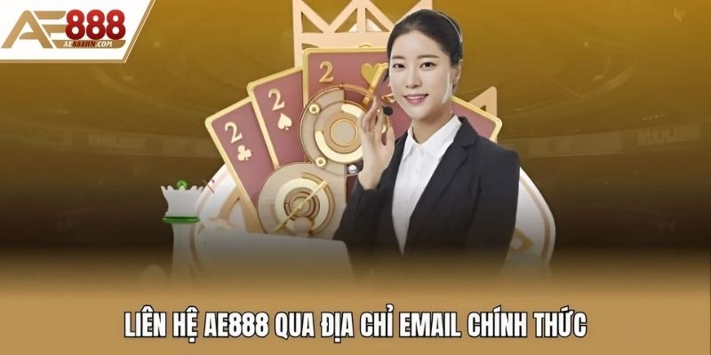 Liên hệ AE888 qua địa chỉ email chính thức
