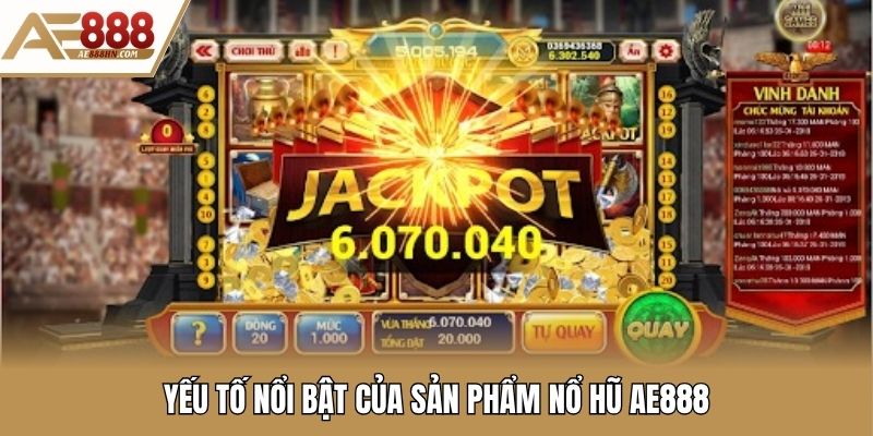 Yếu tố nổi bật của sản phẩm nổ hũ Ae888