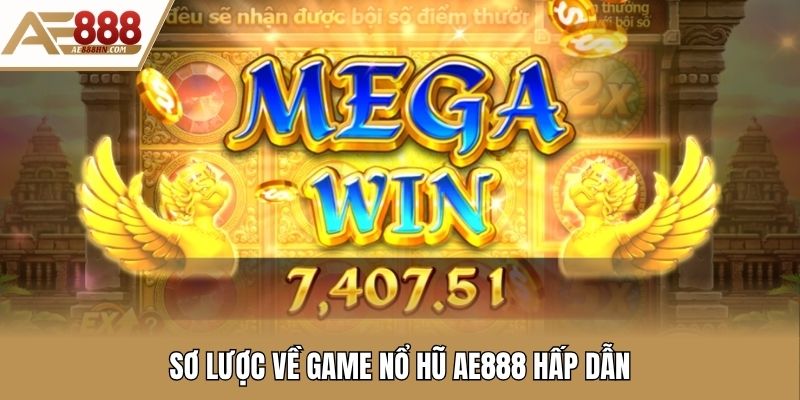 Sơ lược về game nổ hũ Ae888 hấp dẫn
